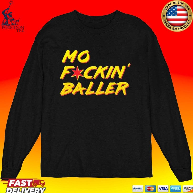Mo F Ckin’ Baller T-shirt