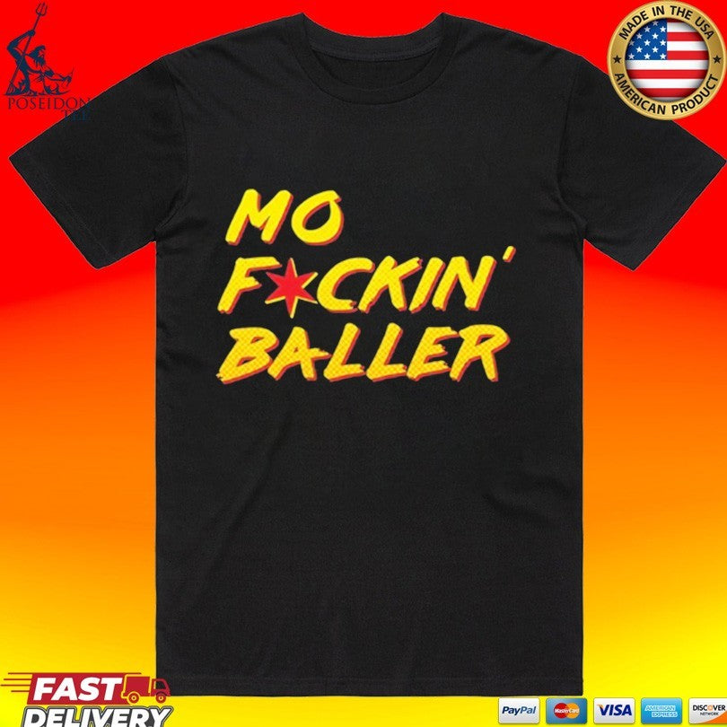 Mo F Ckin’ Baller T-shirt