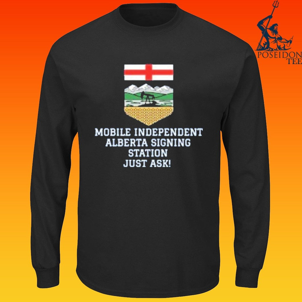 Mobile Independent Alberta Signing Station Just Ask T-shirt