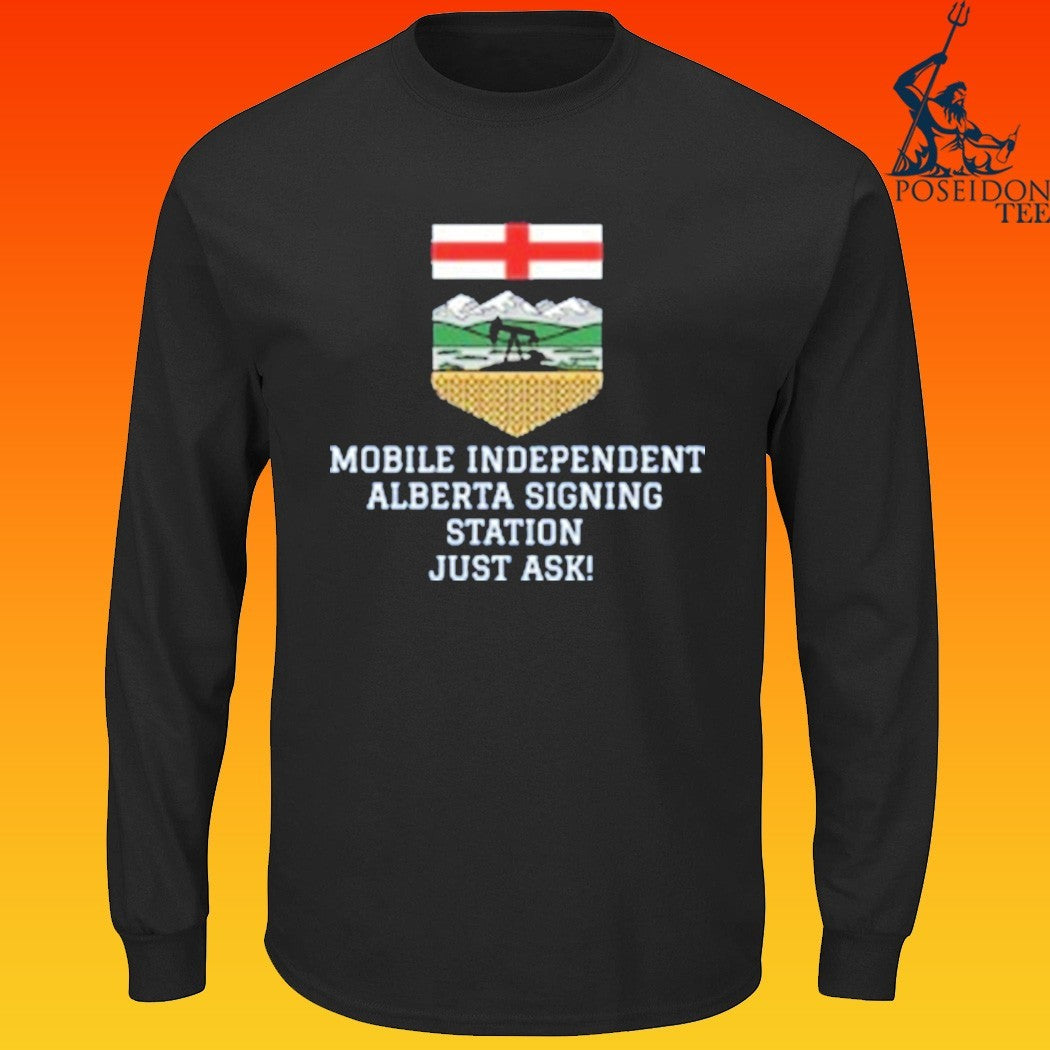Mobile Independent Alberta Signing Station Just Ask T-shirt