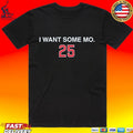 Moises Ballesteros I Want Some Mo T-shirt
