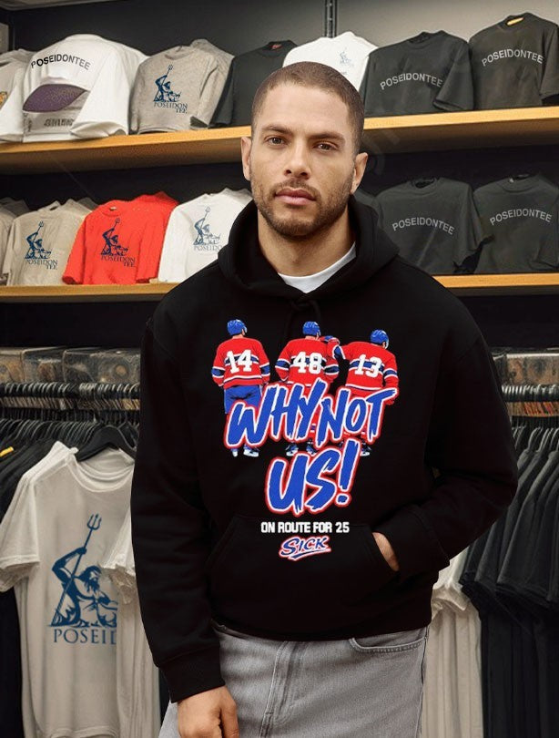 Montreal Canadiens Why Not Us On Route For 25 Sick T-shirt