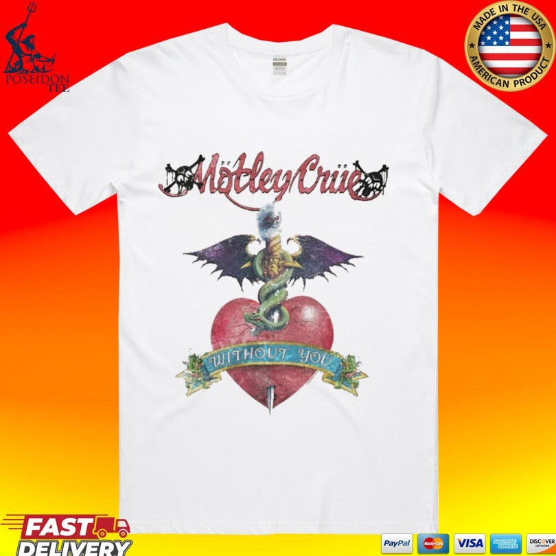 Motley Crue Without You T-shirt