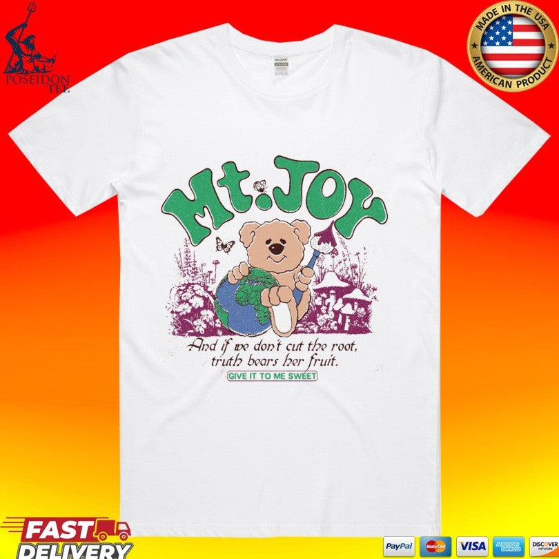 Mt. Joy X And If We Don’t Cut The Root Truth Bears Her Fruit Give It To Me Sweet T-shirt