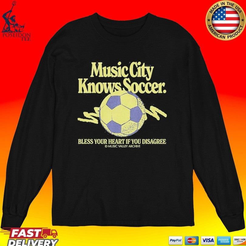 Music City Knows Soccer Bless Your Heart If You Disagree T-shirt