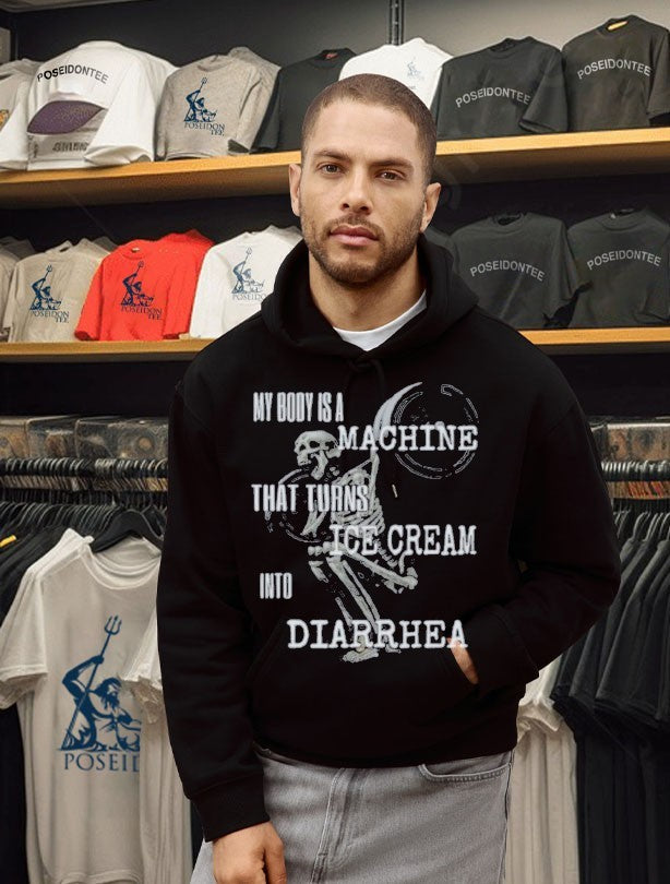 My Body Is A Machine That Turns Ice Cream Into Diarrhea T-shirt