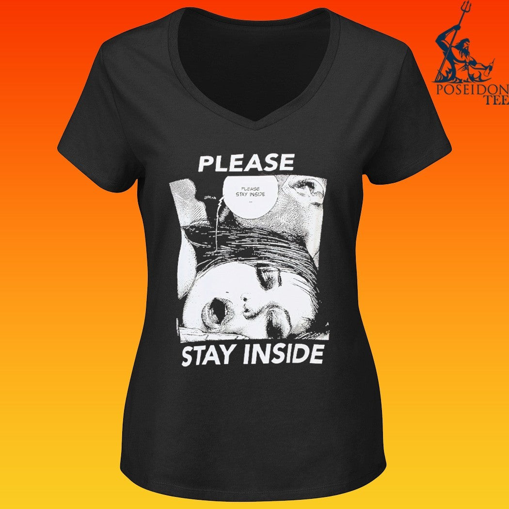 Never Enough Please Stay Inside T-shirt