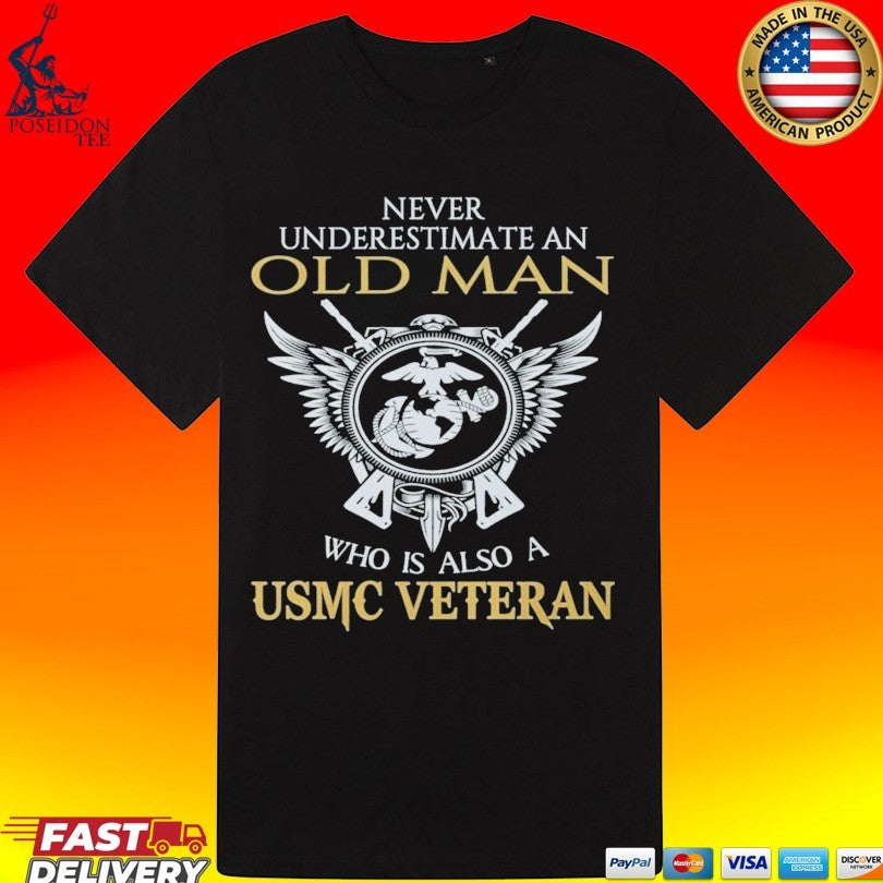 Never Underestimate An Old Man Who Is Also A Usmc Veteran T-shirt