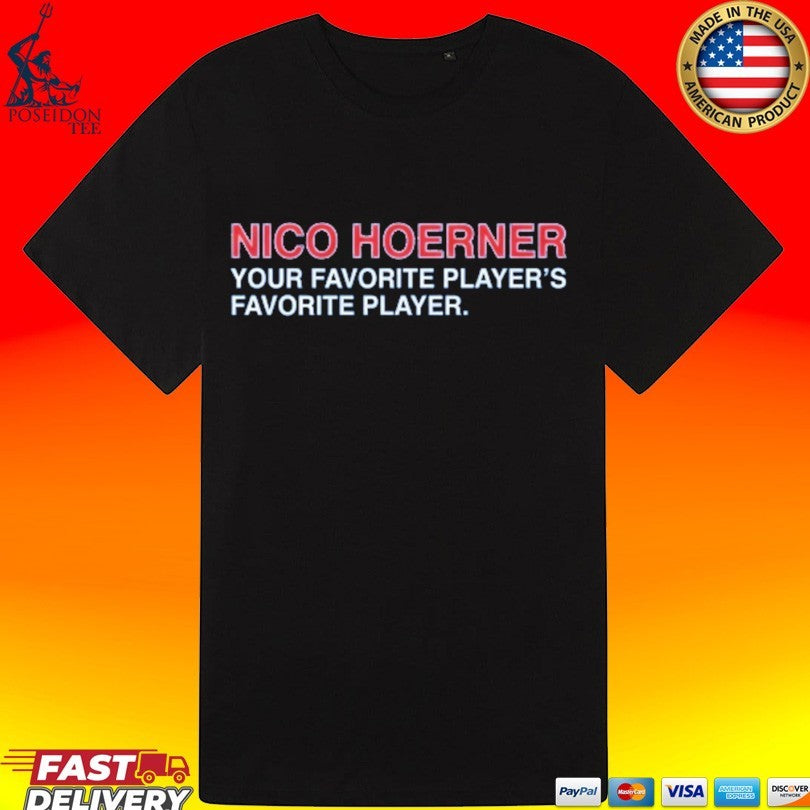 Nico Hoerner Your Favorite Player’s Favorite Player T-shirt