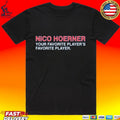 Nico Hoerner Your Favorite Player’s Favorite Player T-shirt