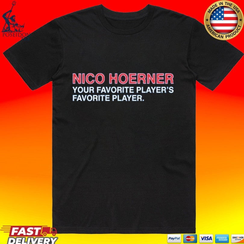 Nico Hoerner Your Favorite Player’s Favorite Player T-shirt