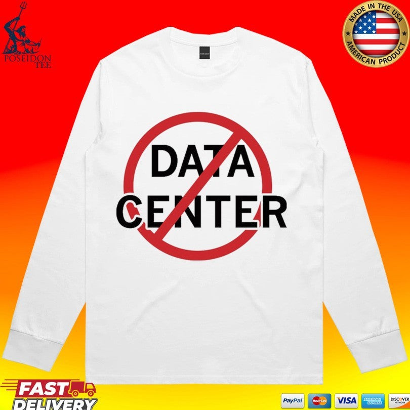 No Data Centers T-shirt