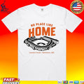 No Place Like Home Camden Yards Baltimore Md T-shirt