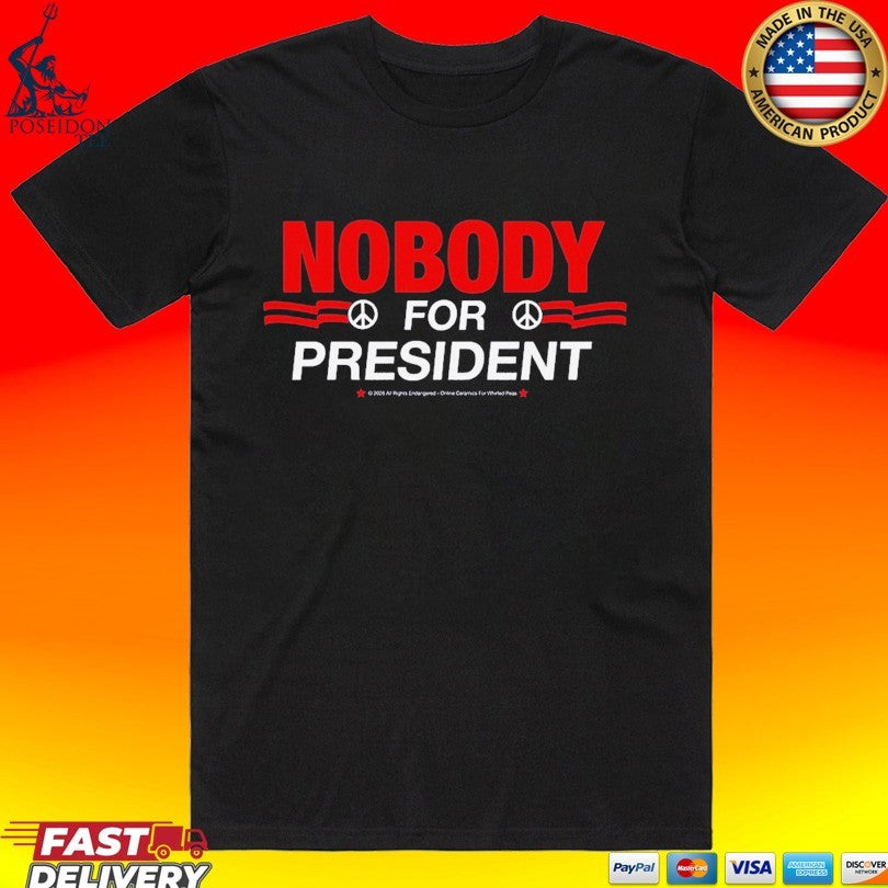 Nobody For President T-shirt