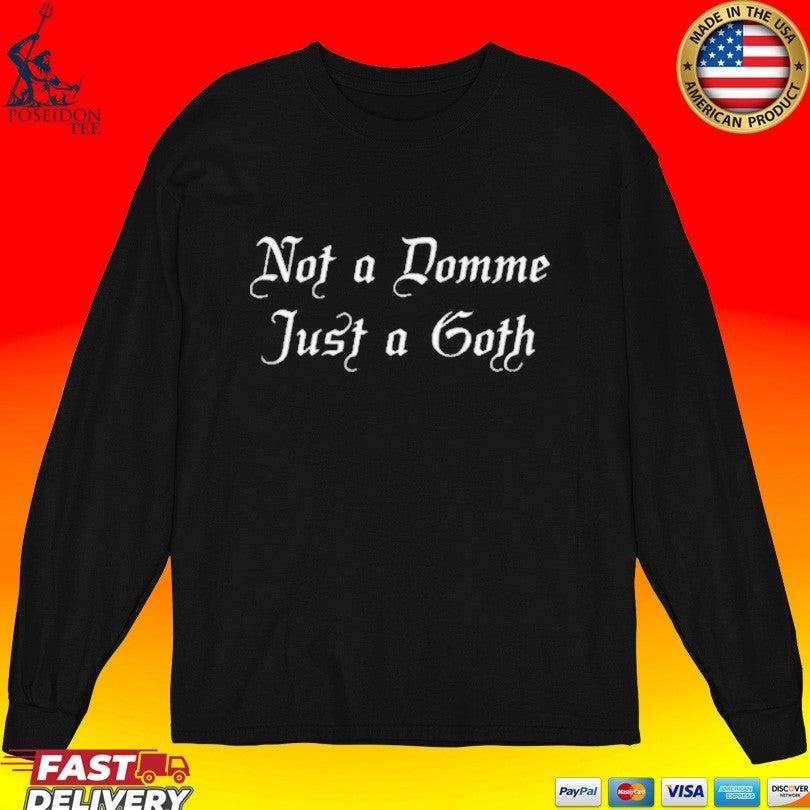 Not A Domme Just A Goth T-shirt