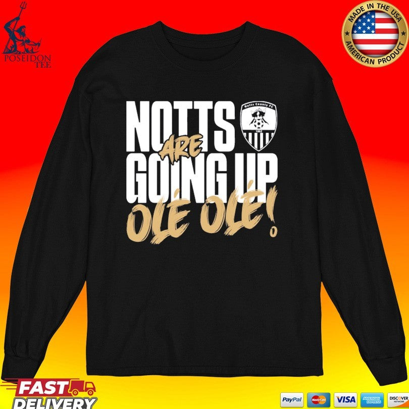 Notts Going Up Are Ole Ole T-shirt