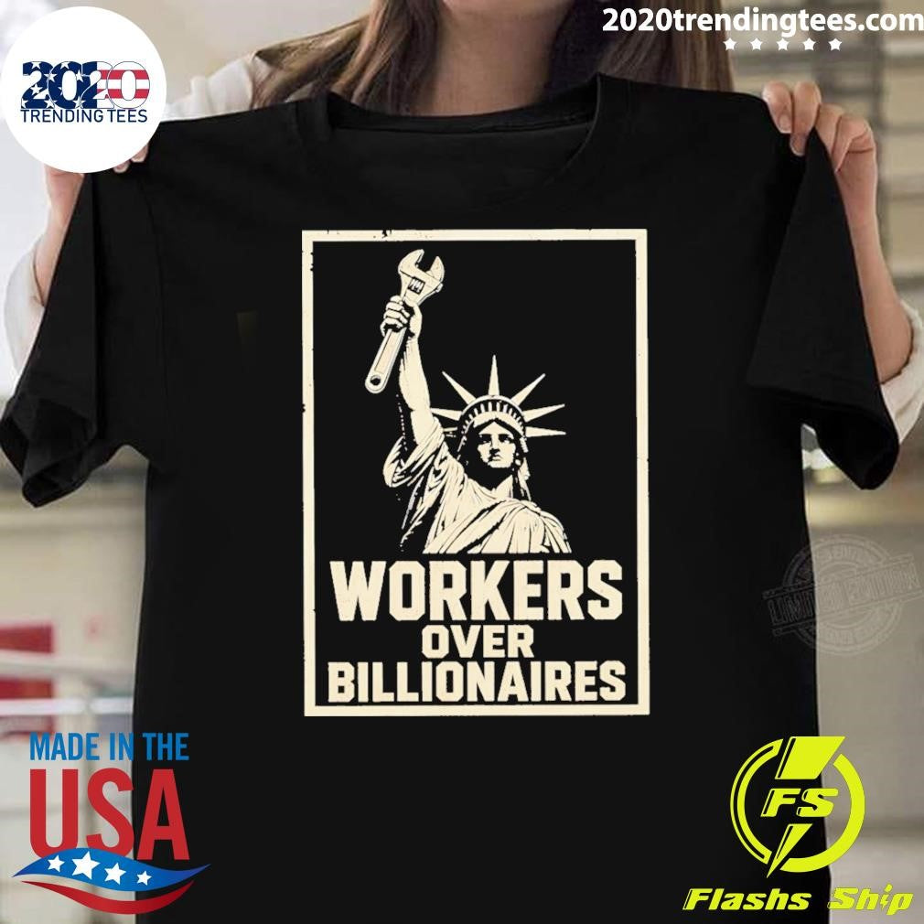 Statue Of Liberty Holding A Wrench Workers Over Billionaires Shirt