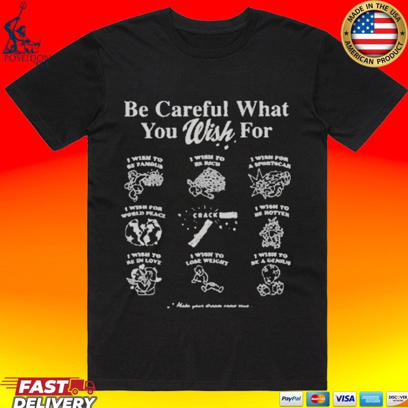 Obsession Be Careful What You Wish For T-shirt