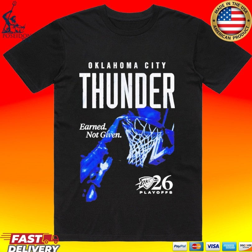 Okc Thunder 2026 Playoffs Earned Not Given Dunk T-shirt