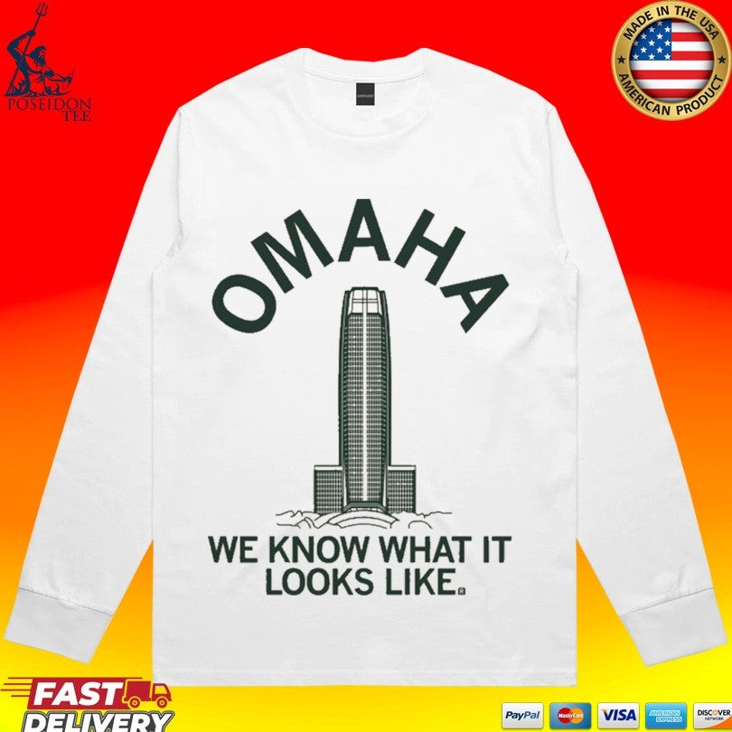 Omaha We Know What It Looks Like T-shirt