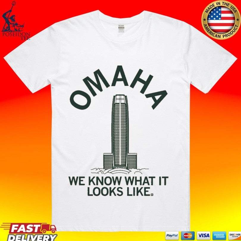 Omaha We Know What It Looks Like T-shirt