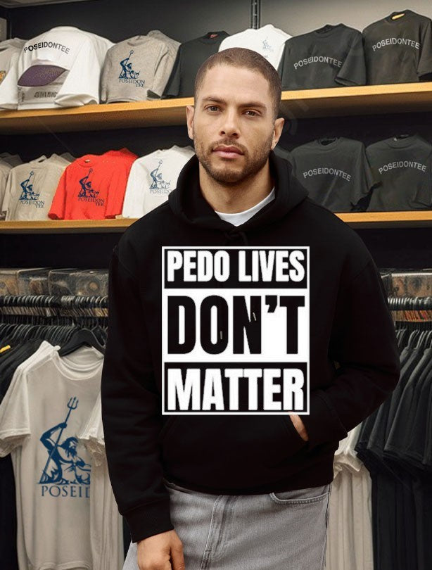 Pedo Lives Don’t Matter T-shirt