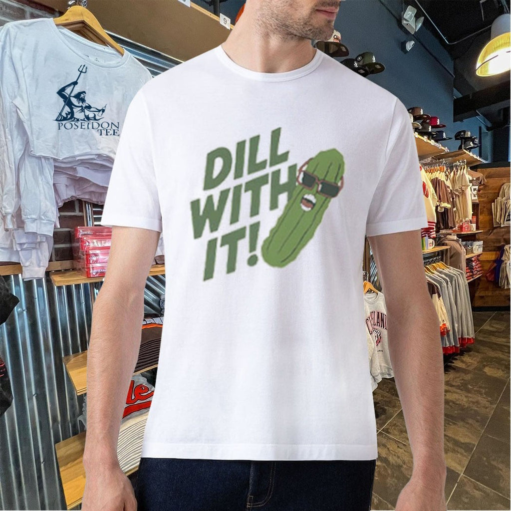 Pickle Dill With It Graphic T-shirt