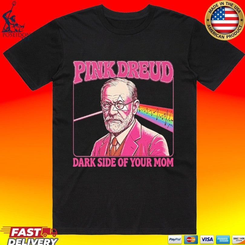 Pink Freud The Dark Side Of Your Mom T-shirt