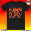 Playoffs 2026 Always Knicks Eastern Conference Finals T-shirt