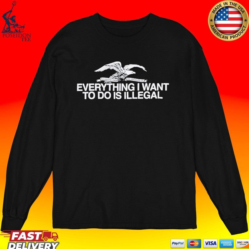 Pleasures Everything I Want To Do Is Illegal T-shirt