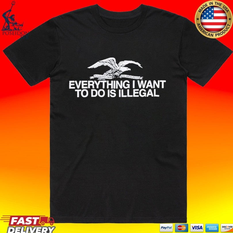 Pleasures Everything I Want To Do Is Illegal T-shirt