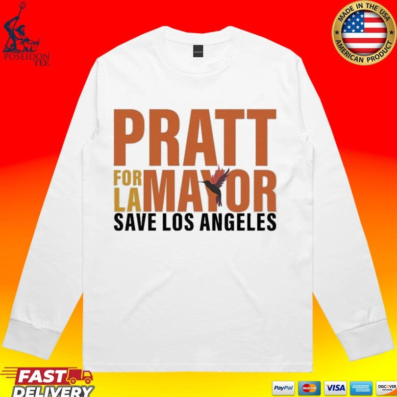 Pratt For LA Mayor Save Los Angeles T-shirt
