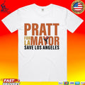 Pratt For LA Mayor Save Los Angeles T-shirt