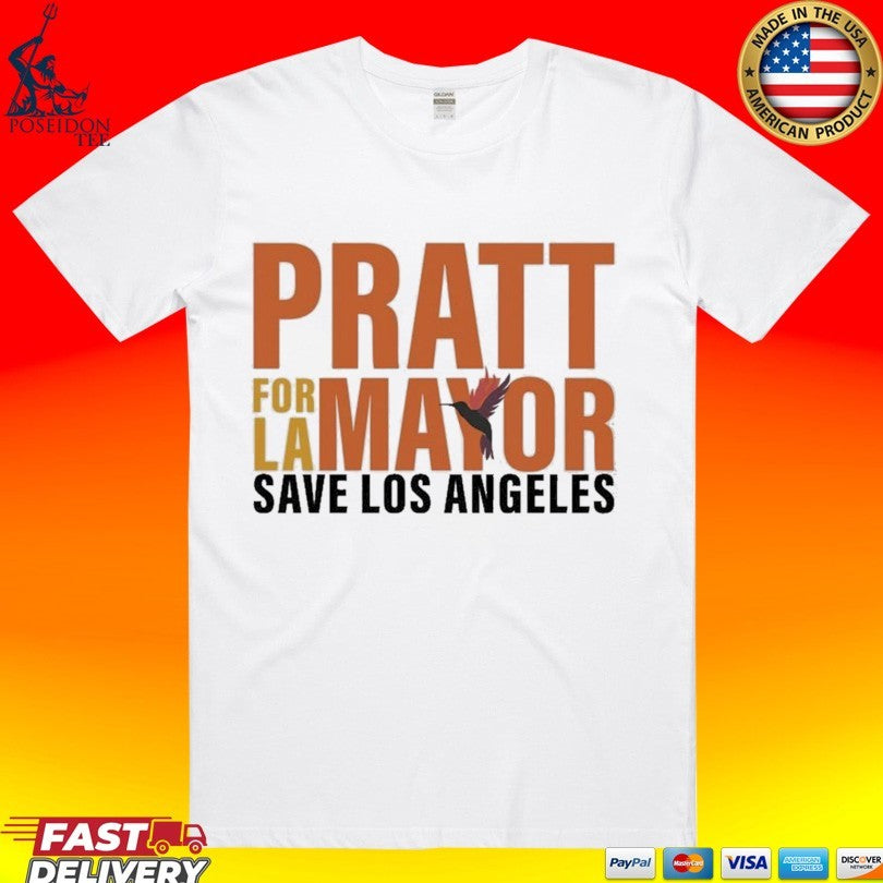 Pratt For LA Mayor Save Los Angeles T-shirt