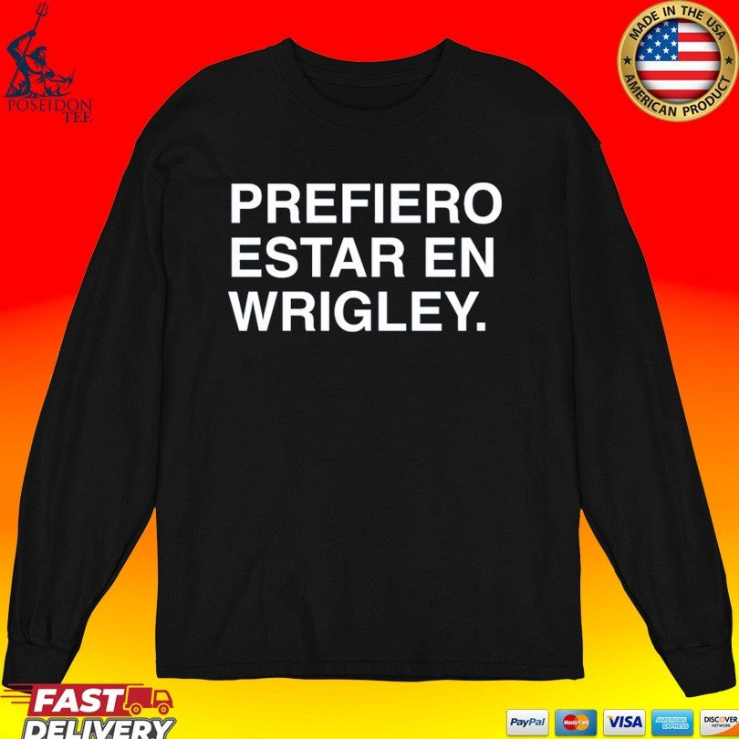 Prefiero Estar En Wrigley T-shirt
