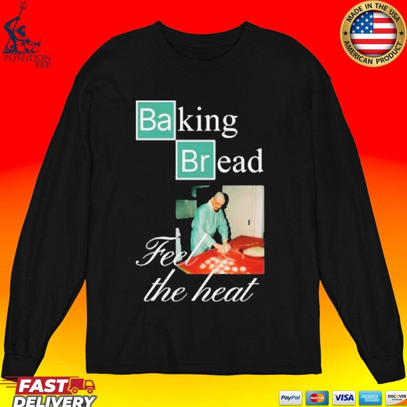 Prometheus Baking Bread Feel The Heat T-shirt