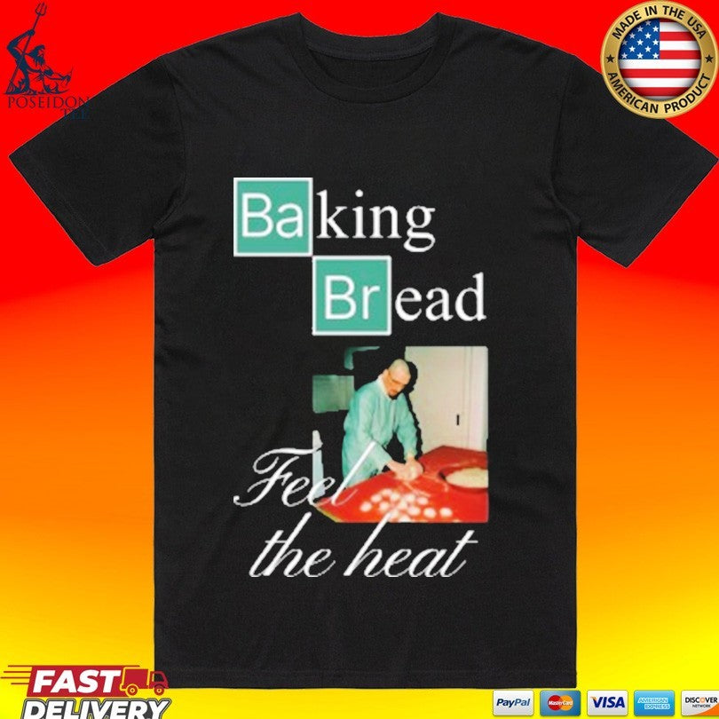 Prometheus Baking Bread Feel The Heat T-shirt