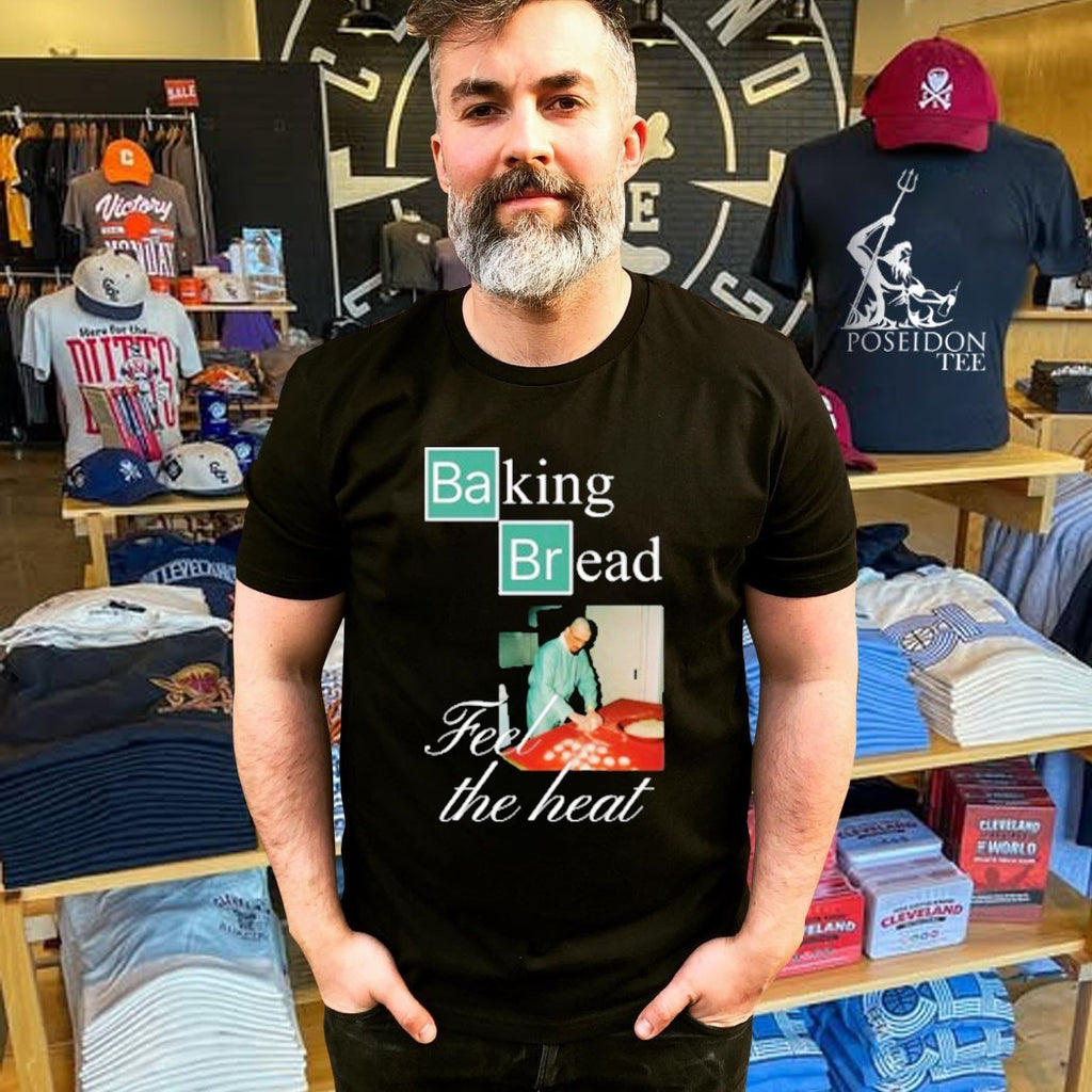 Prometheus Baking Bread Feel The Heat T-shirt