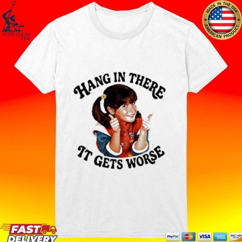 Punky Brewster Hang In There It Gets Worse T-shirt