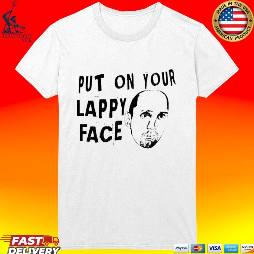 Put On Your Lappy Face T-shirt