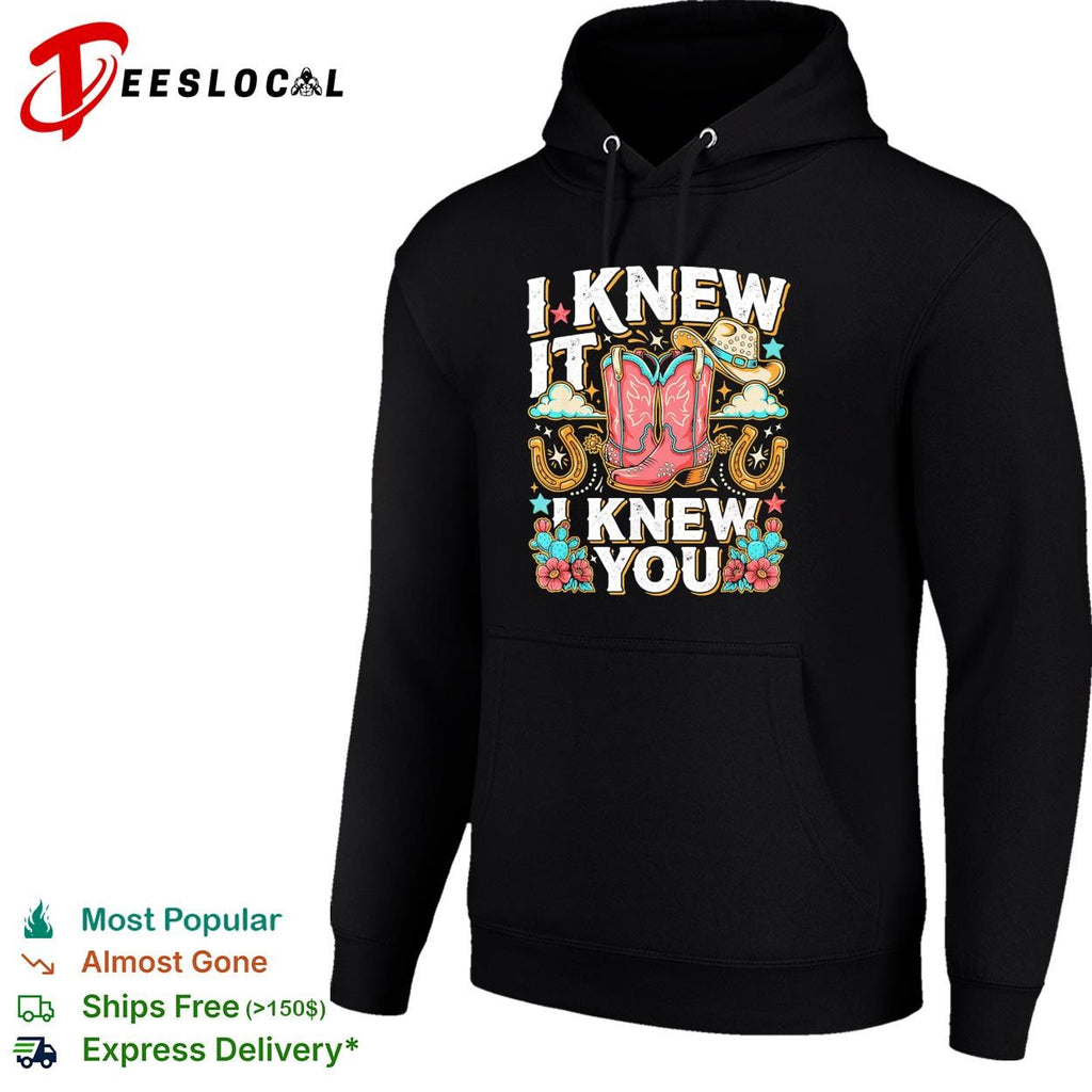 I knew it I knew you cowboy boots western floral graphic shirt