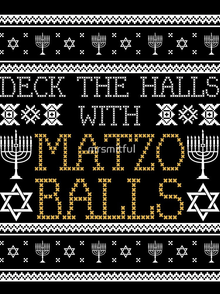 Deck The Halls With Matzo Balls Ugly Hanukkah Sweater by mrsmitful