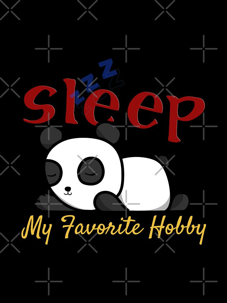 Sleep My Favorite Hobby | Just Wanna Sleep | Cute Sleeping Panda Adorable by Amazing Arts Designs