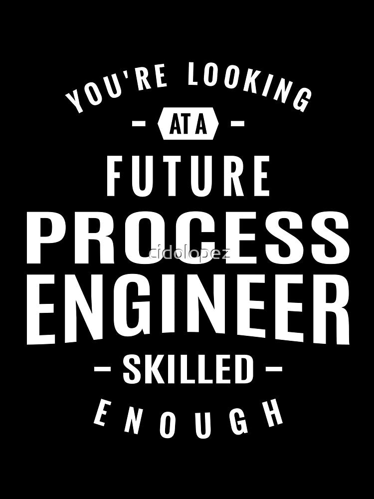 Process Engineer by cidolopez