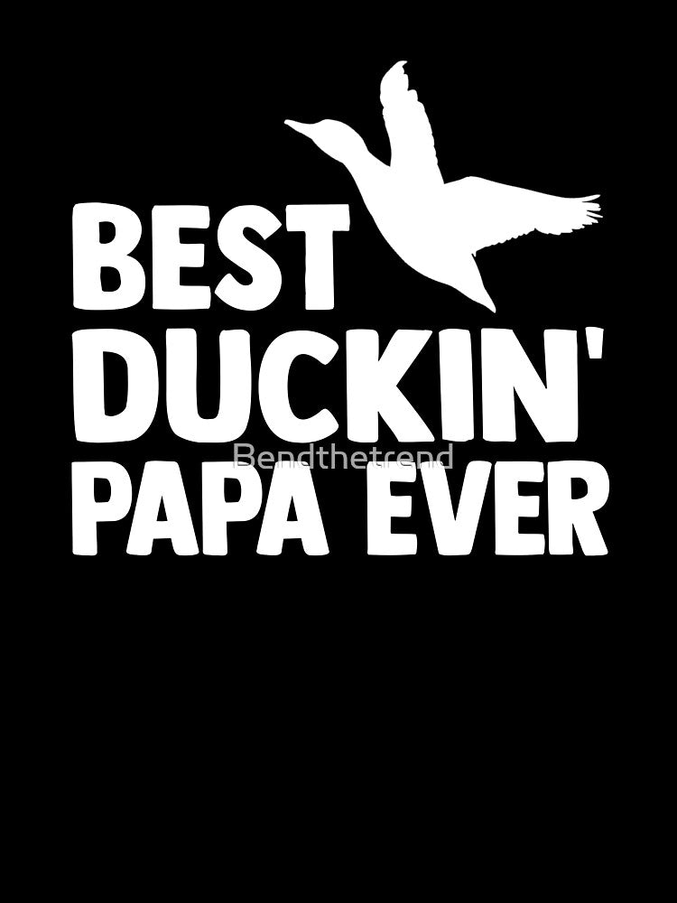 Best Duckin' Papa Ever Funny Water Ducklings by Bendthetrend