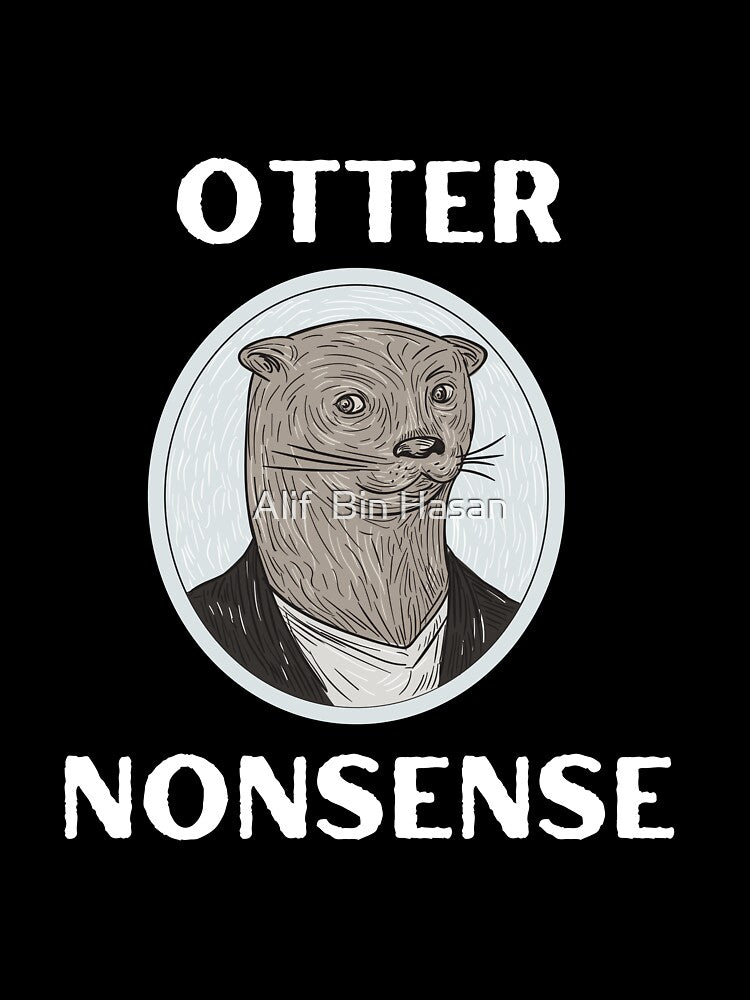 Otter Nonsens- Funny Otter Pun by Alif  Bin Hasan