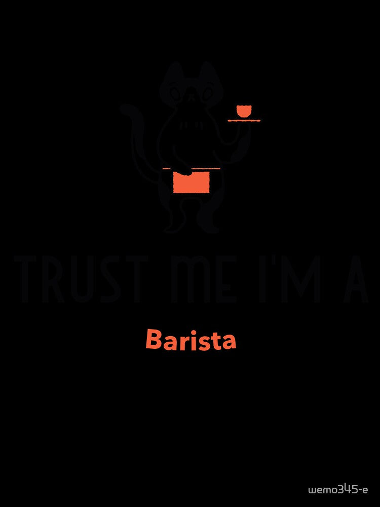 Trust Me I'm A Barista by wemo345-e