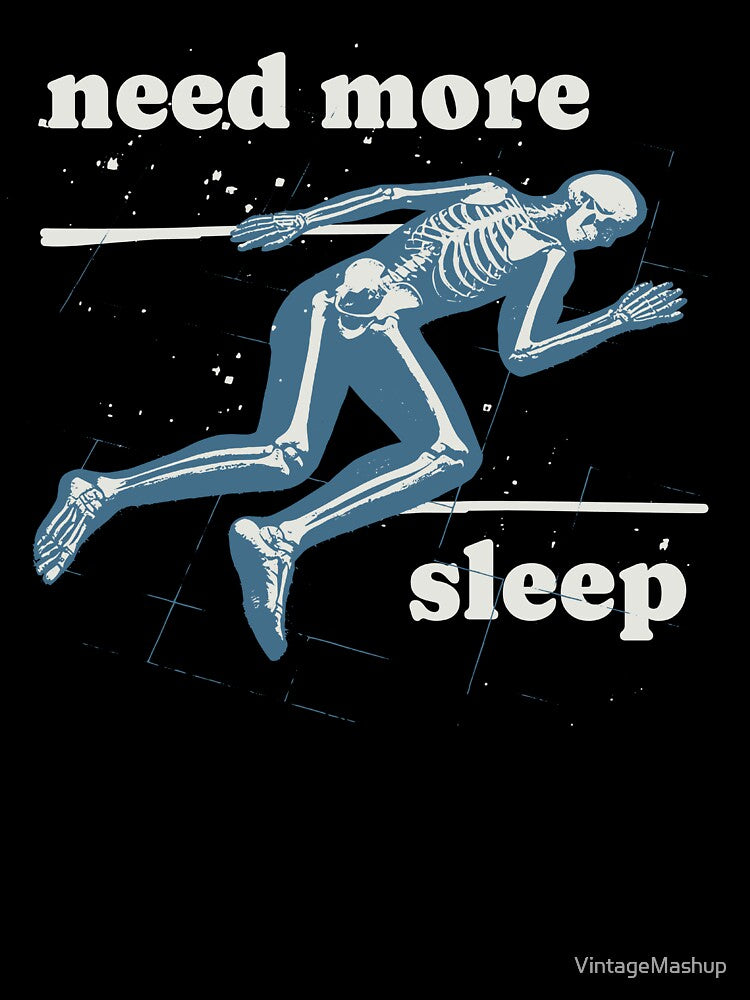 Need More Sleep, Funny Tired Skeleton by VintageMashup