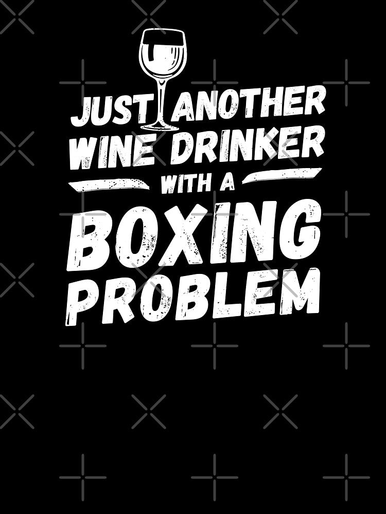 Just another wine drinker with a boxing problem, wine drinker, boxing by rattob