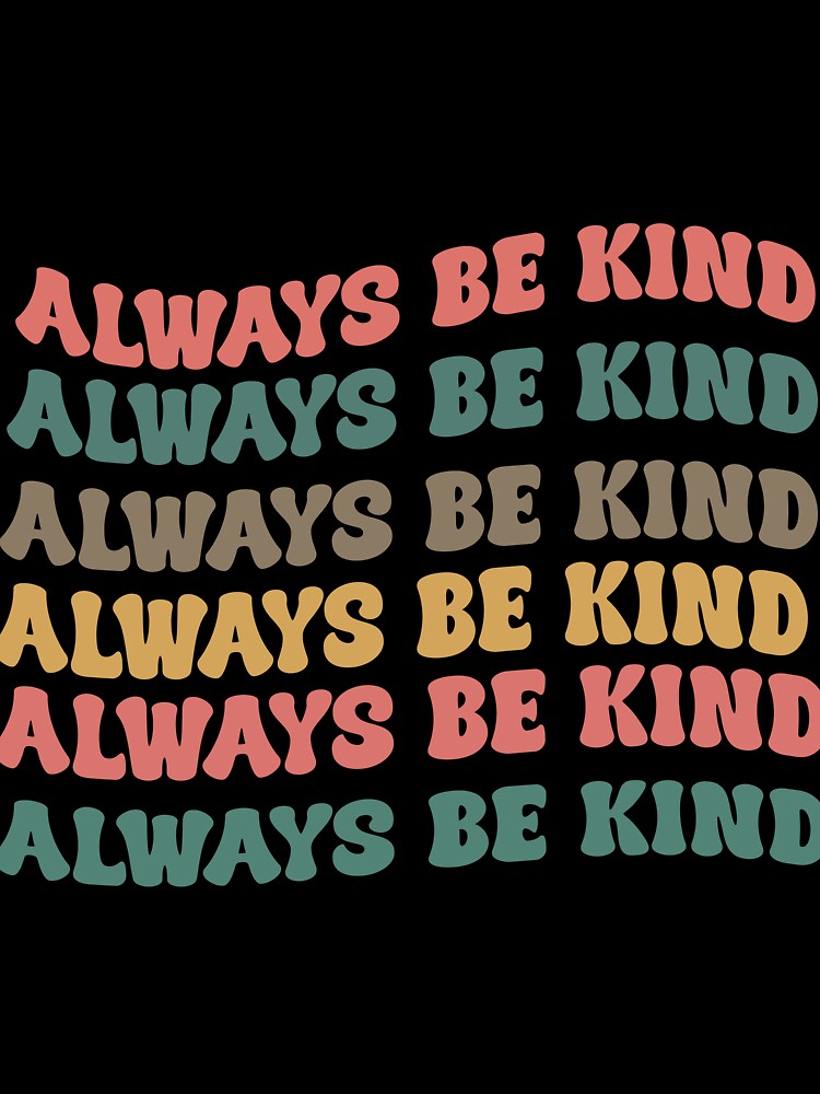 ALWAYS BE KIND T-Shirt by panshop20